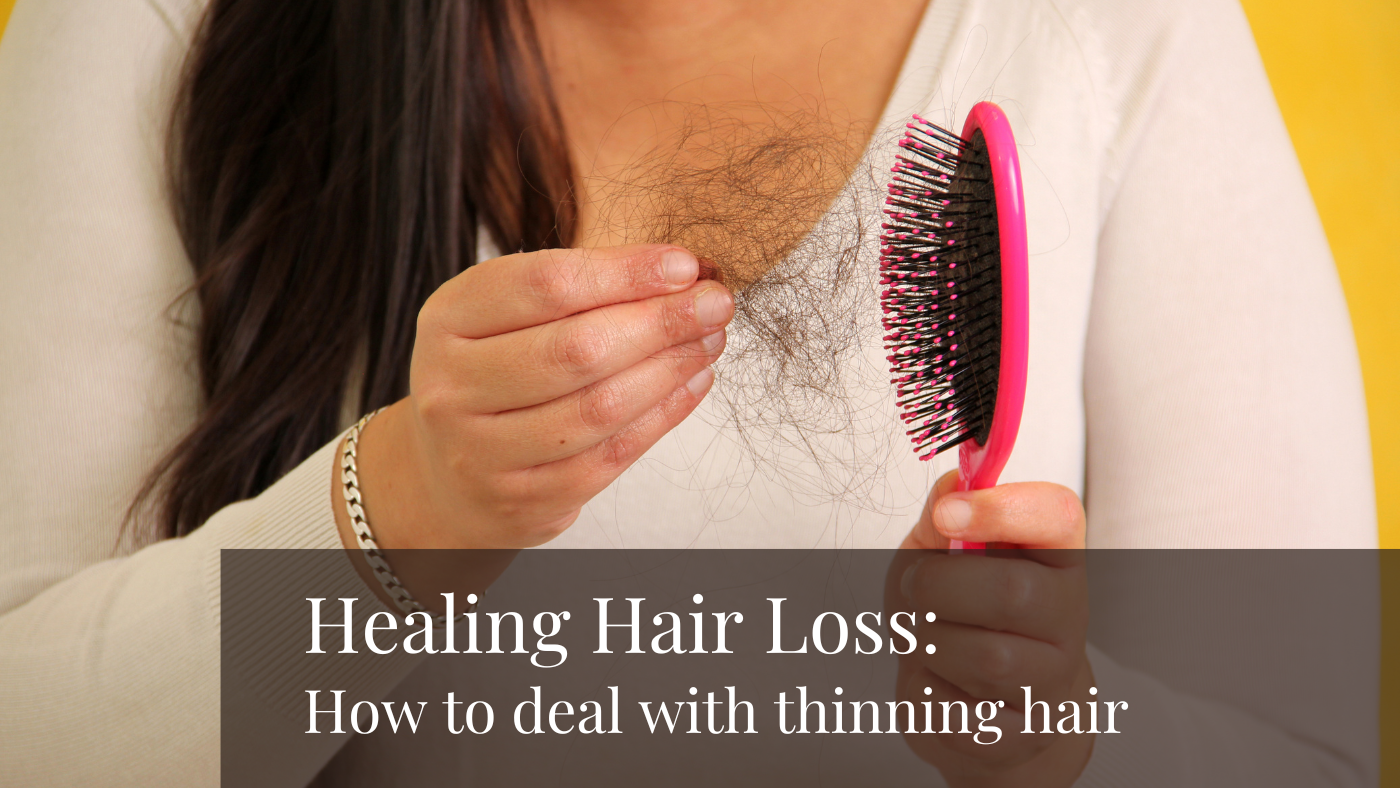 Healing Hair Loss: How to Deal With Thinning Hair