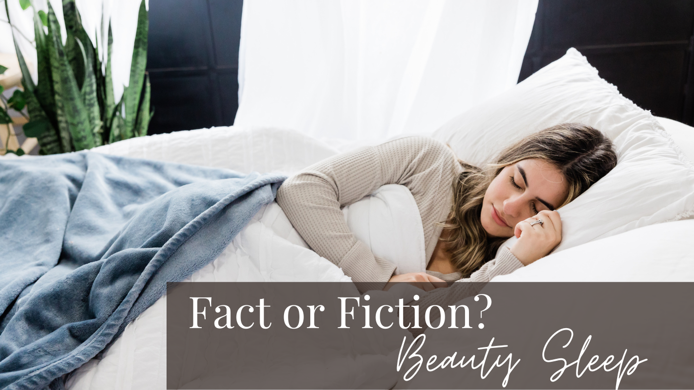 Fact or Fiction? Beauty Sleep
