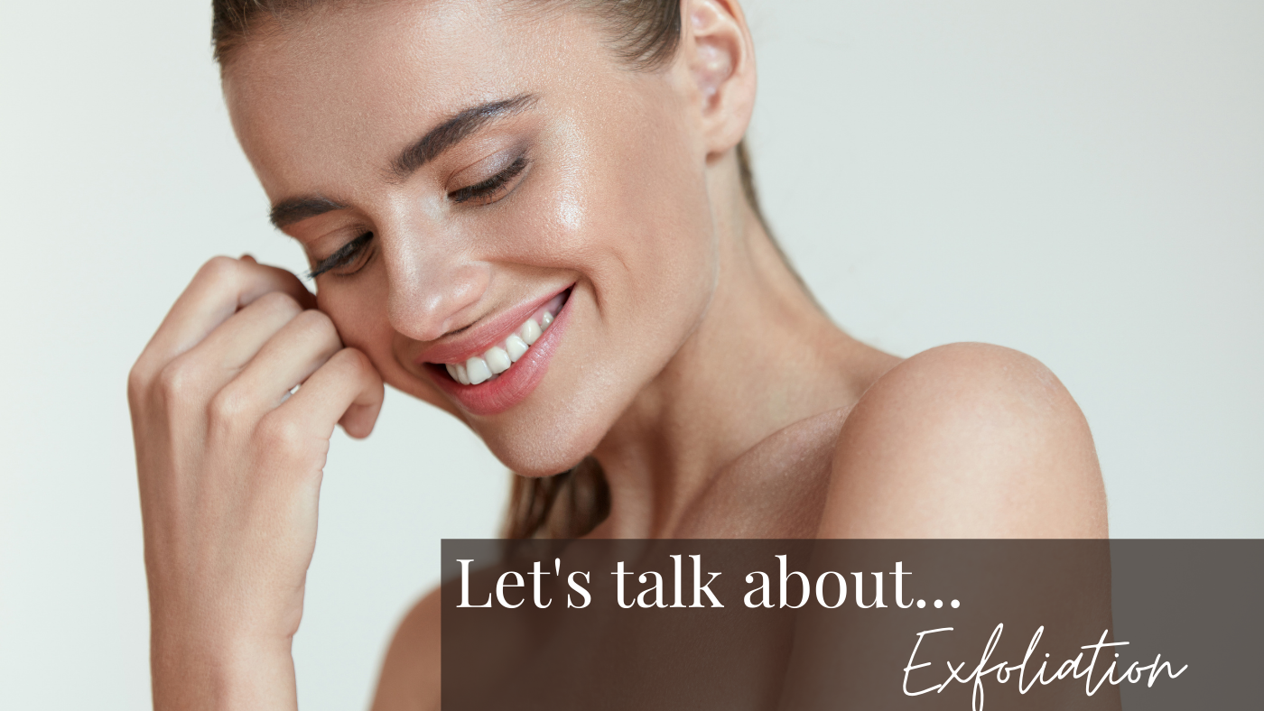 Let's Talk About Exfoliation