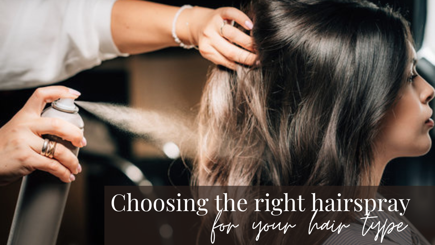 Choosing the Right Hairspray for Your Hair Type